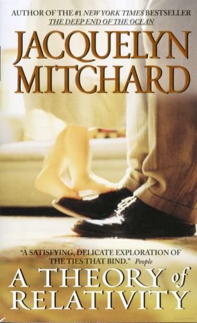 A Theory of Relativity by Jacquelyn Mitchard-Hardcover – 1st Ed., June 1, 200.