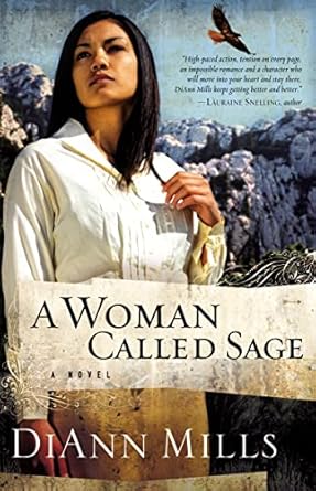 A Woman Called Sage: A Novel by DiAnn Mills -Paperback