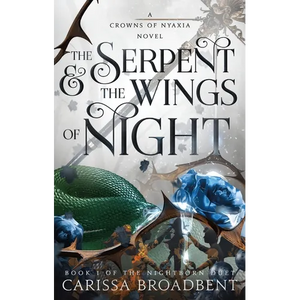 The Serpent & the Wings of Night: Book 1 of the Nightborn Duet - Paperback