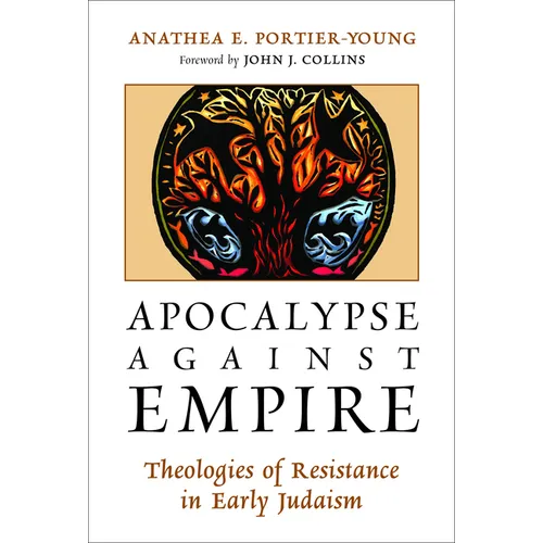 Apocalypse against Empire: Theologies of Resistance in Early Judaism - Paperback