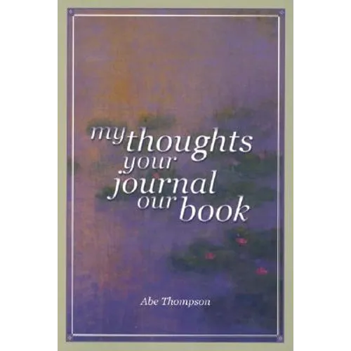 My Thoughts, Your Journal, Our Book