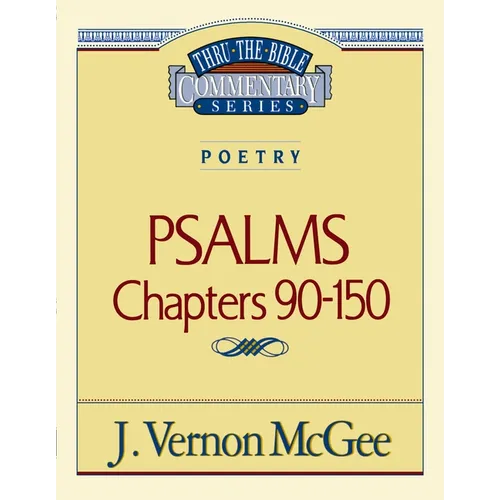 Thru the Bible Vol. 19: Poetry (Psalms 90-150): 19 - Paperback