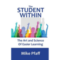 The Student Within: The Art and Science of Easier Learning
