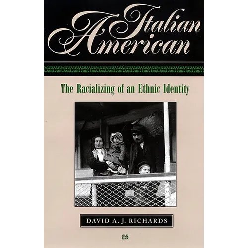 Italian American: The Racializing of an Ethic Identity - Hardcover