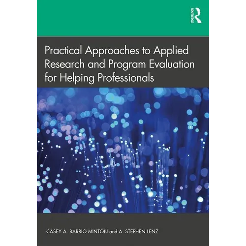 Practical Approaches to Applied Research and Program Evaluation for Helping Professionals - Paperback