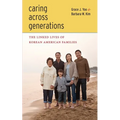 Caring Across Generations: The Linked Lives of Korean American Families