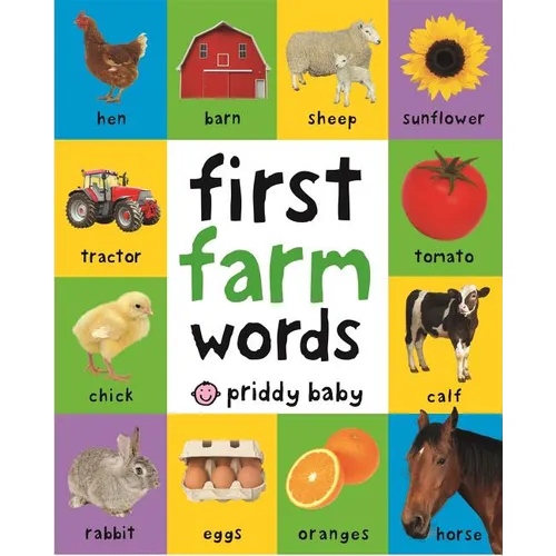 First 100 Farm Words: A Padded Book--Perfect for Little Hands to Hold - Board Book