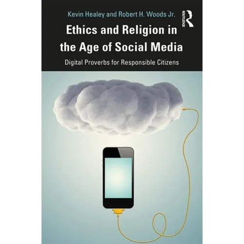 Ethics and Religion in the Age of Social Media: Digital Proverbs for Responsible Citizens