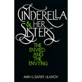 Cinderella and Her Sisters: The Envied and the Envying