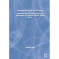 Hearing Rhythm and Meter: Analyzing Metrical Consonance and Dissonance in Common-Practice Period Music