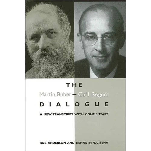 The Martin Buber - Carl Rogers Dialogue: A New Transcript With Commentary - Paperback