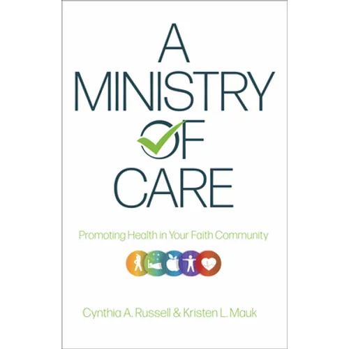 A Ministry of Care: Promoting Health in Your Faith Community - Paperback