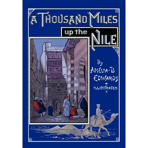 A Thousand Miles up the Nile: Fully Illustrated Second Edition - Paperback
