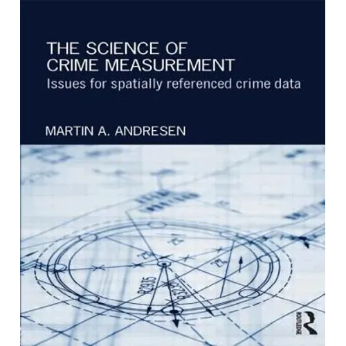The Science of Crime Measurement: Issues for Spatially-Referenced Crime Data