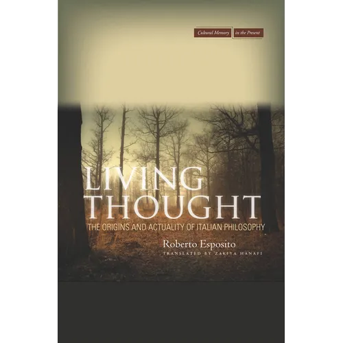 Living Thought: The Origins and Actuality of Italian Philosophy - Paperback
