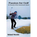 Passion for Golf: In Pursuit of the Innermost Game