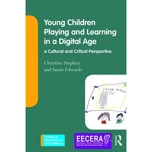 Young Children Playing and Learning in a Digital Age: A Cultural and Critical Perspective - Paperback