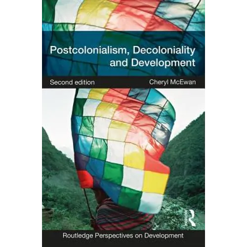 Postcolonialism, Decoloniality and Development