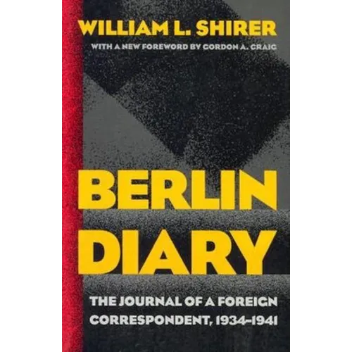 Berlin Diary: The Journal of a Foreign Correspondent, 1934-1941 - Paperback