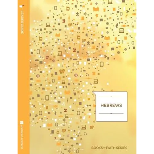 Hebrews Leader Guide; Books of Faith Series - Paperback