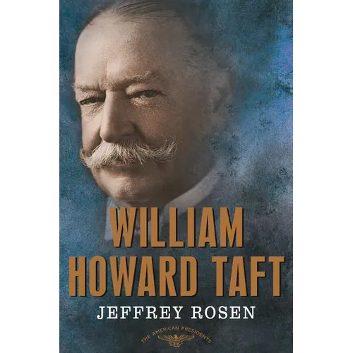 William Howard Taft: The American Presidents Series: The 27th President, 1909-1913 - Hardcover