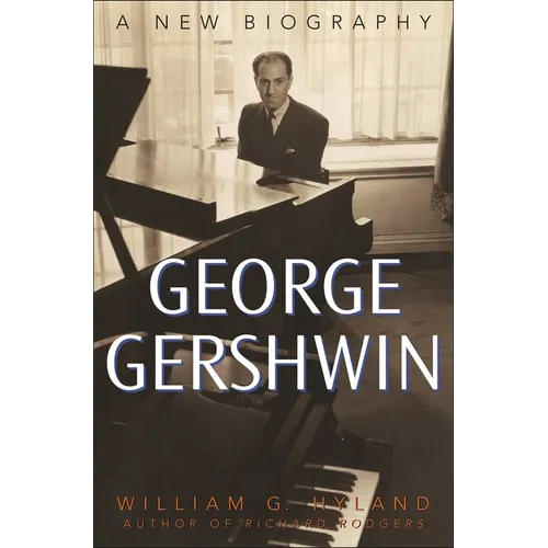 George Gershwin: A New Biography - Paperback