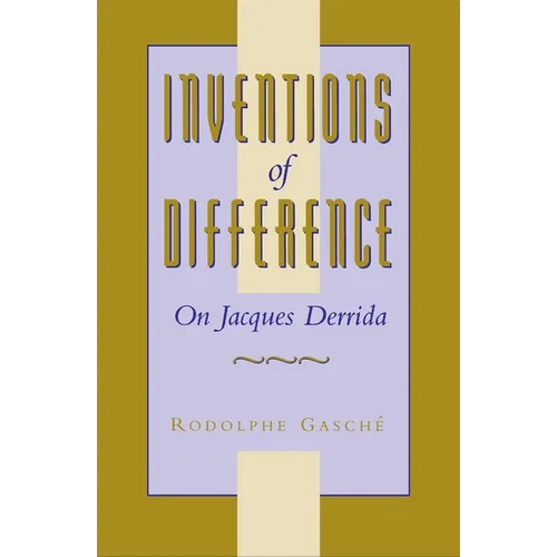 Inventions of Difference: On Jacques Derrida