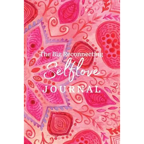 The Big Reconnecting Selflove Journal: Prompts and Affirmations to Love Your Fitra Self