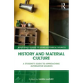 History and Material Culture: A Student's Guide to Approaching Alternative Sources