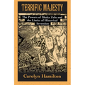 Terrific Majesty: The Powers of Shaka Zulu and the Limits of Historical Invention