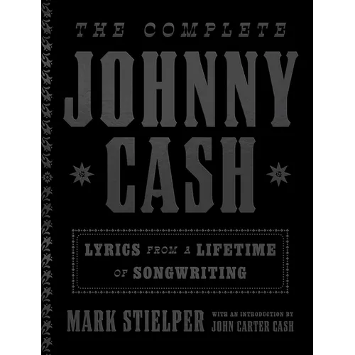 The Complete Johnny Cash: Lyrics from a Lifetime of Songwriting - Hardcover