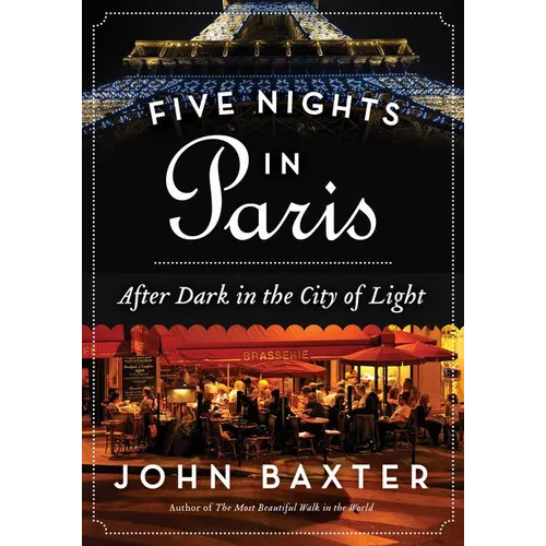 Five Nights in Paris: After Dark in the City of Light - Paperback