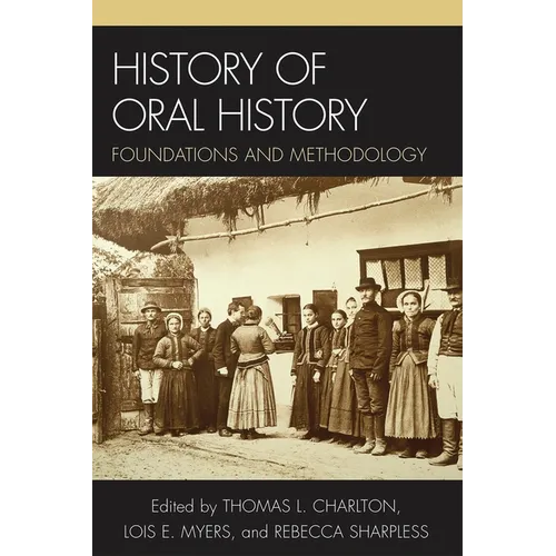 History of Oral History: Foundations and Methodology - Paperback