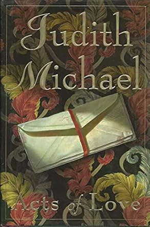 Acts of Love: A Novel by Judith Michael- Hardcover – 1st Ed.,March 11, 1997