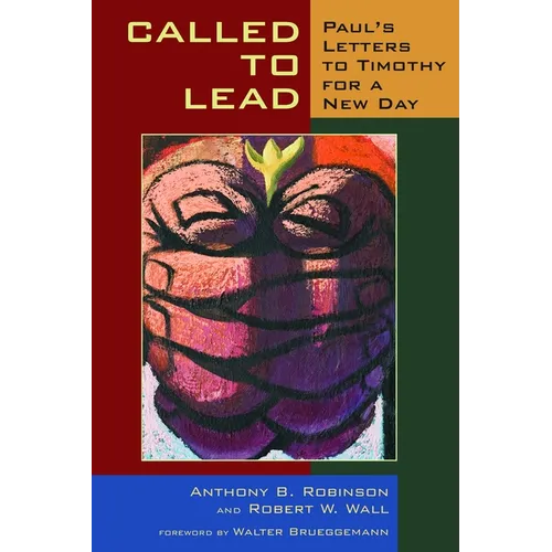 Called to Lead: Paul's Letters to Timothy for a New Day - Paperback