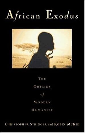 African Exodus: The Origins of Modern Humanity by Chris Stringer and Robin McKie -Paperback