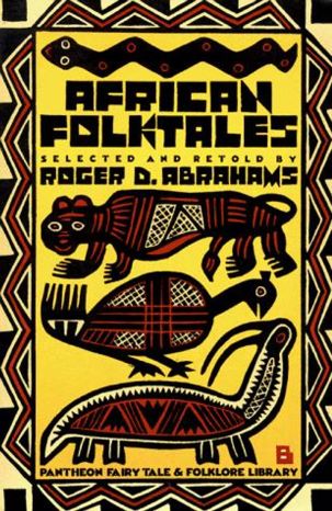 African Folktales (The Pantheon Fairy Tale and Folklore Library) by Roger Abrahams -Paperback