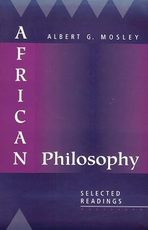 African Philosophy: Selected Readings by Albert G. Mosley – Paperback-1st Edition