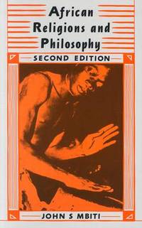 African Religions & Philosophy by John S. Mbiti (2nd Revised & enlarged Edition) Paperback by John S. Mbiti