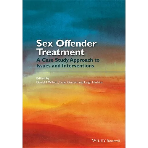 Sex Offender Treatment: A Case Study Approach to Issues and Interventions - Paperback
