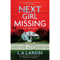 Next Girl Missing: A completely addictive and gripping crime thriller with a shocking twist