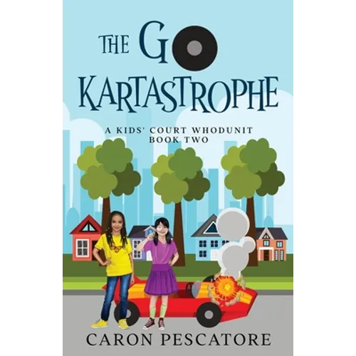 The Go-KartAstrophe: A Children's Courtroom Mystery - Paperback