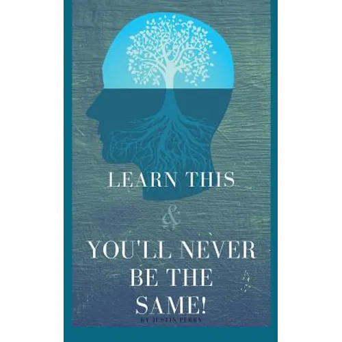 Learn This And You'll Never Be The Same!