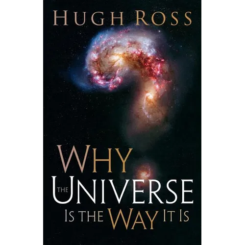 Why the Universe Is the Way It Is - Paperback
