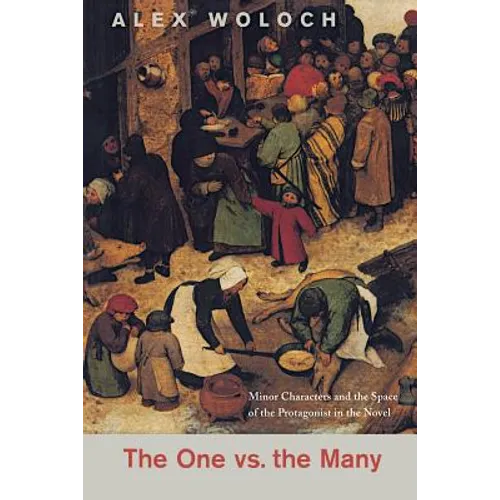 The One vs. the Many: Minor Characters and the Space of the Protagonist in the Novel