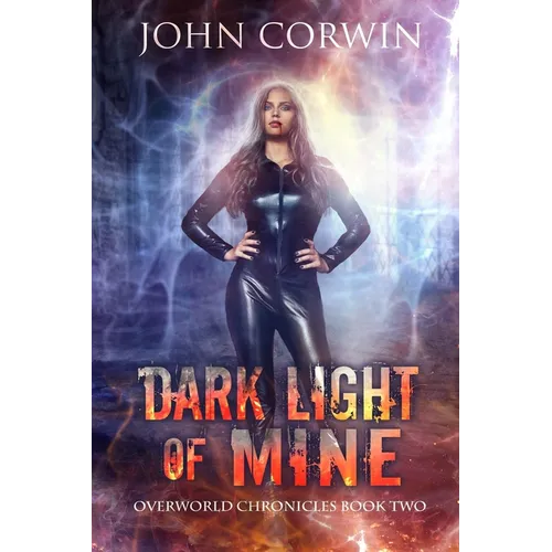Dark Light of Mine: Book Two of the Overworld Chronicles - Paperback