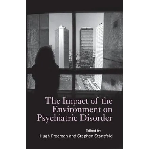 The Impact of the Environment on Psychiatric Disorder