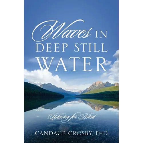 Waves in Deep Still Water: Listening for Mind - Paperback