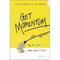 Get Momentum: How to Start When You're Stuck