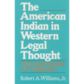 The American Indian in Western Legal Thought: The Discourses of Conquest